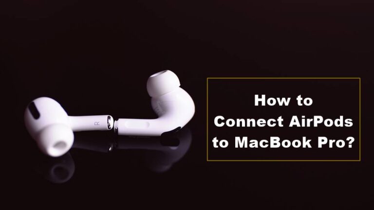 How to Connect AirPods to MacBook Pro?