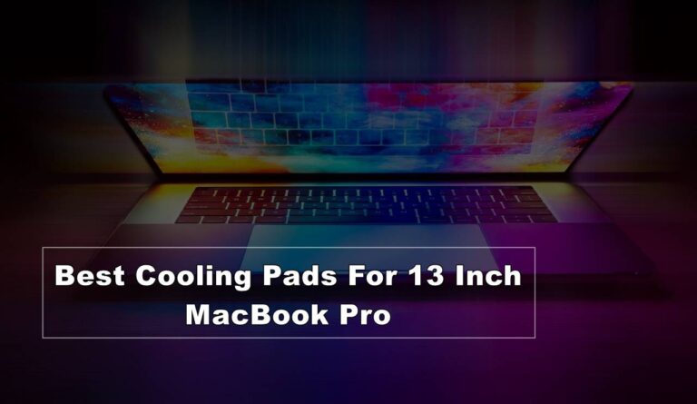 Best Cooling Pads For 13 Inch MacBook Pro in 2024
