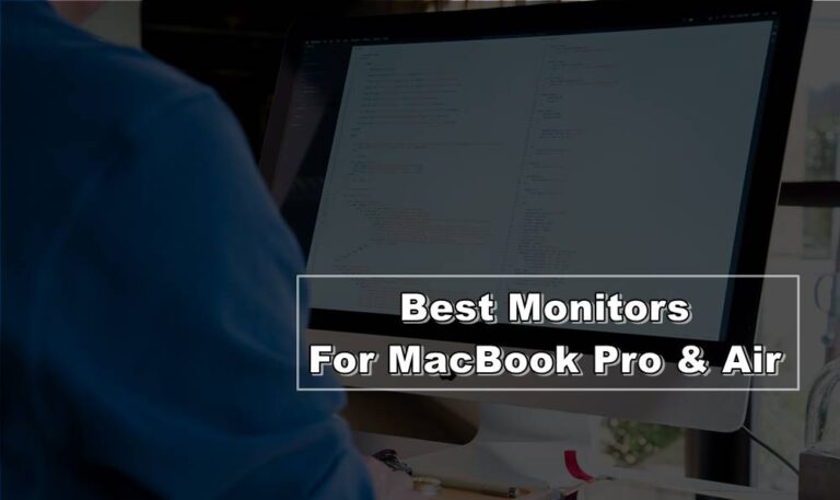 Best Monitors For MacBook Pro & Air in 2024