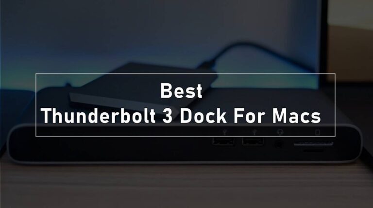 Best Thunderbolt 3 Dock For MacBook Pro & Air in 2024