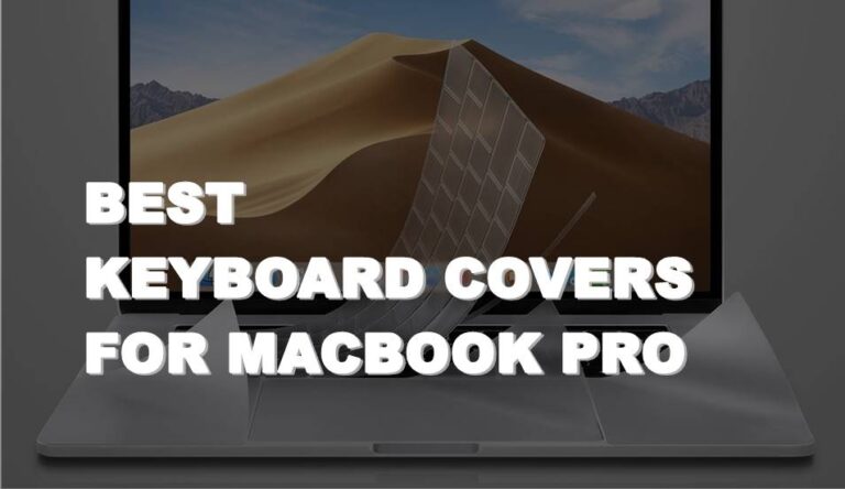 Best Keyboard Covers For MacBook Pro in 2024
