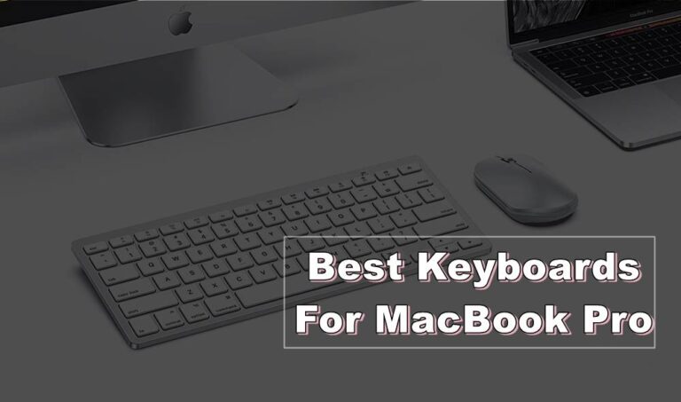 Best Keyboards For MacBook Pro & Air in 2024