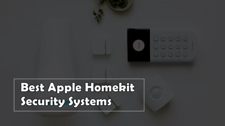 Best Apple Homekit Security Systems in 2024