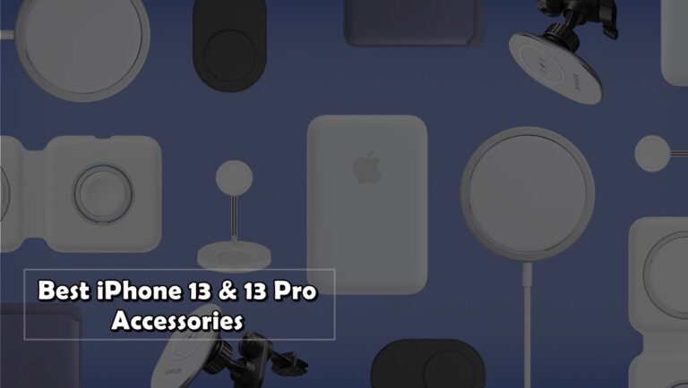 Best Accessories For iPhone 13 & iPhone 13 Pro in 2024