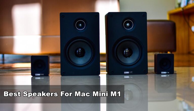 Best Speakers For Mac Mini M1 in 2024