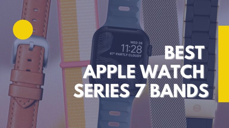 Best Apple Watch Series 7 Bands & Straps in 2024