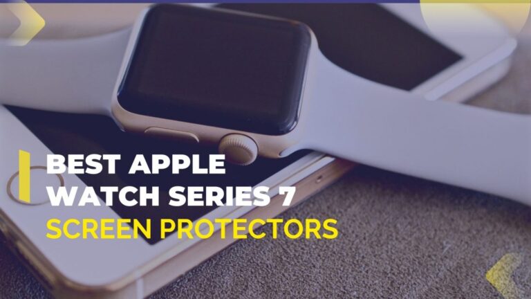 Best Apple Watch Series 7 Screen Protectors in 2024