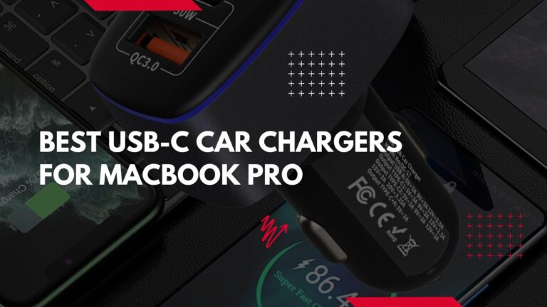 10 Best Car Chargers For MacBook Pro in 2024