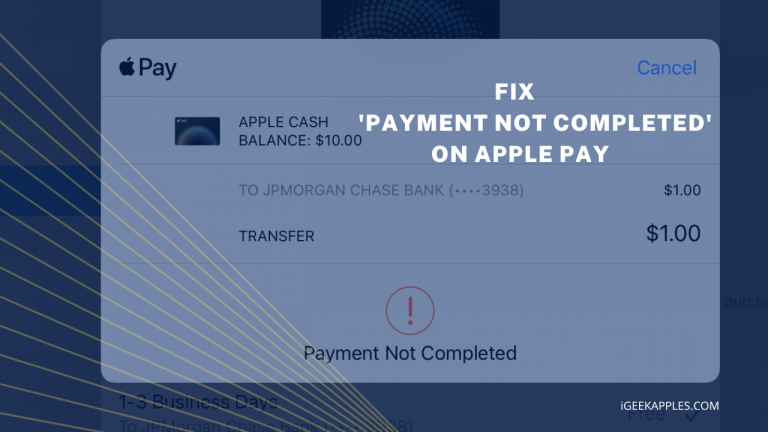9 Ways to Fix ‘Payment Not Completed Apple Pay’ Error