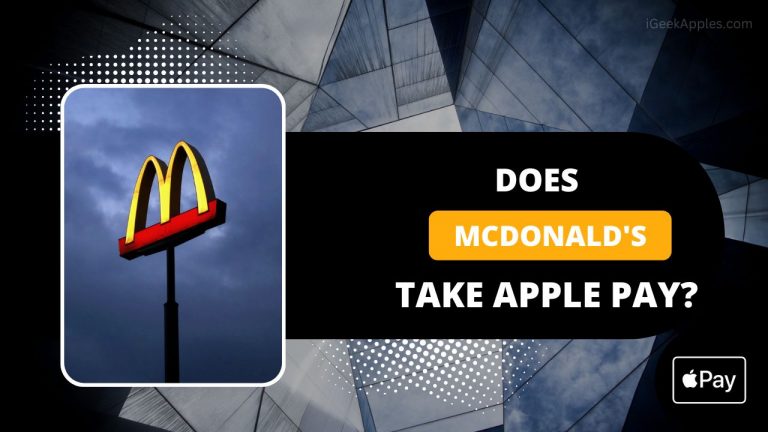 Does McDonald’s Take Apple Pay in 2023?