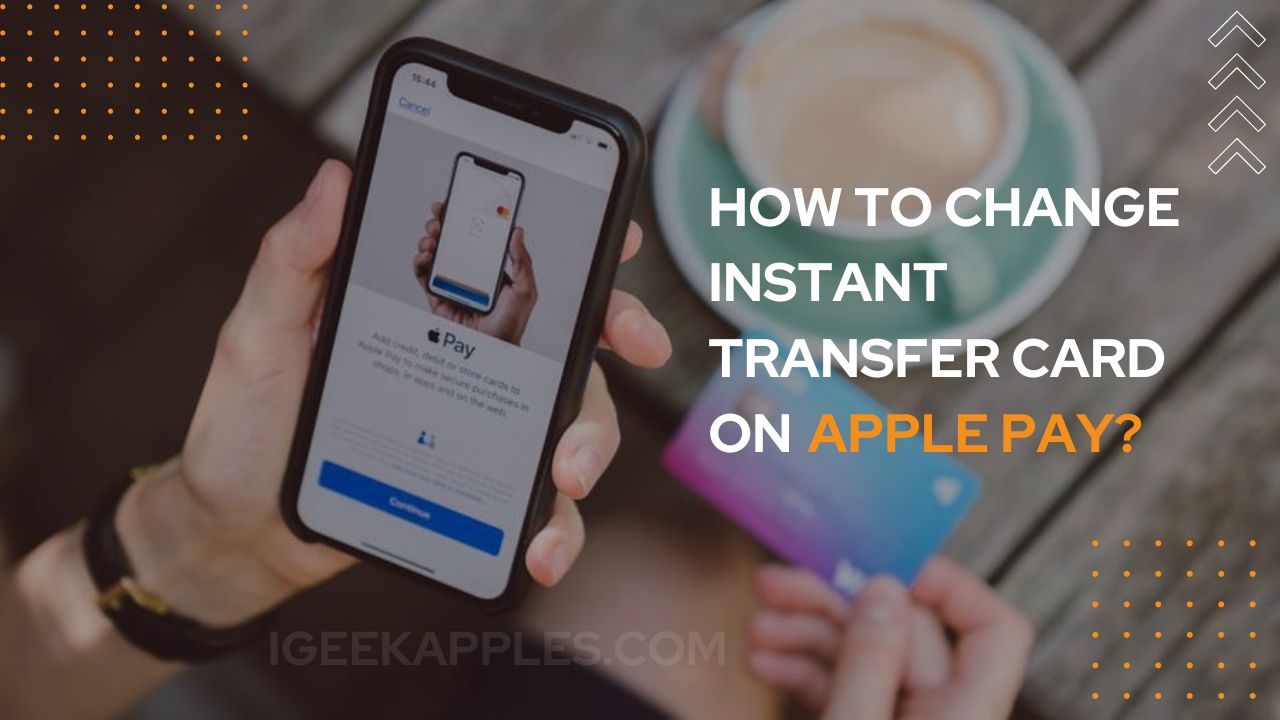 How to Change Instant Transfer Card on apple pay