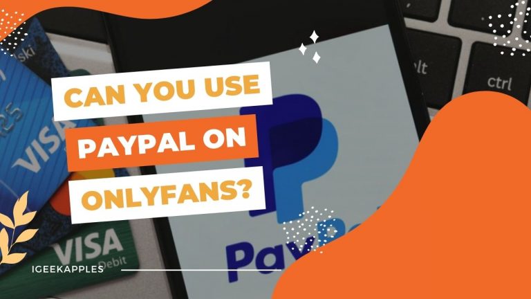 Can You Use PayPal on OnlyFans?