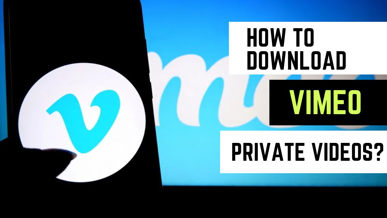 How to Download Vimeo Private Videos