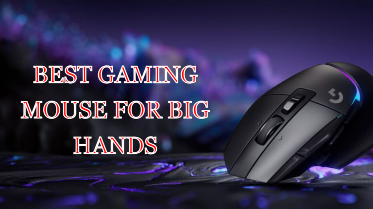 5 Best Gaming Mouse for Big Hands in 2024