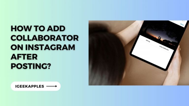 How to Add Collaborator on Instagram After Posting?