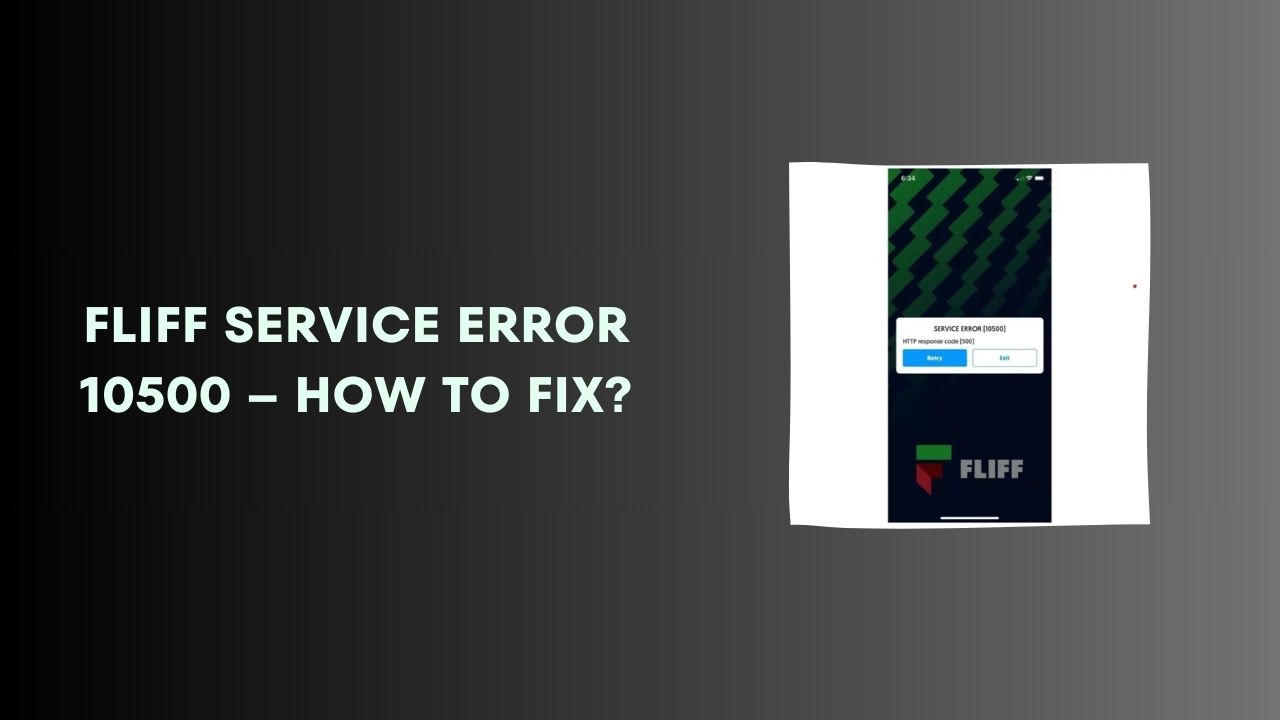 Fliff Service Error 10500 – How to Fix