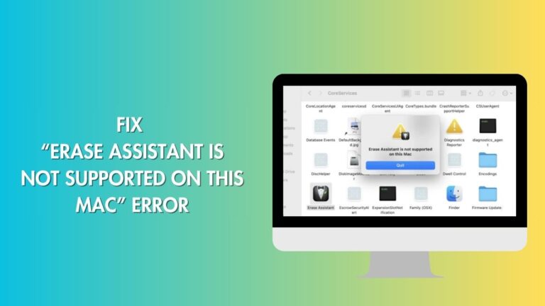 How to Fix “Erase Assistant is not Supported On This Mac” Error?